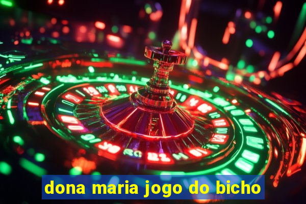 dona maria jogo do bicho